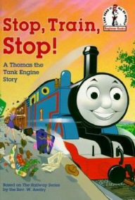 Title: Stop, Train, Stop!: A Thomas the Tank Engine Story (I Can Read It All by Myself Beginner Books Series), Author: Rev. W. Awdry