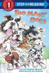 Title: Too Many Dogs (Step into Reading Book Series: A Step 1 Book), Author: Lori Haskins