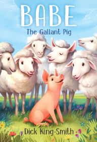 Title: Babe: The Gallant Pig, Author: Dick King-Smith
