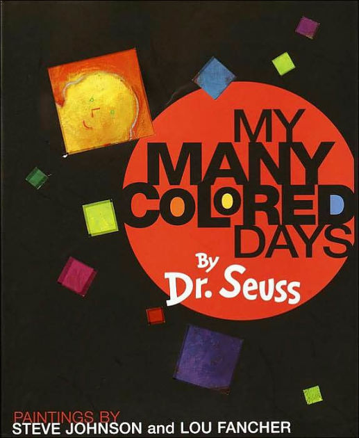 My Many Colored Days by Dr. Seuss, Steve Johnson, Lou Fancher ...
