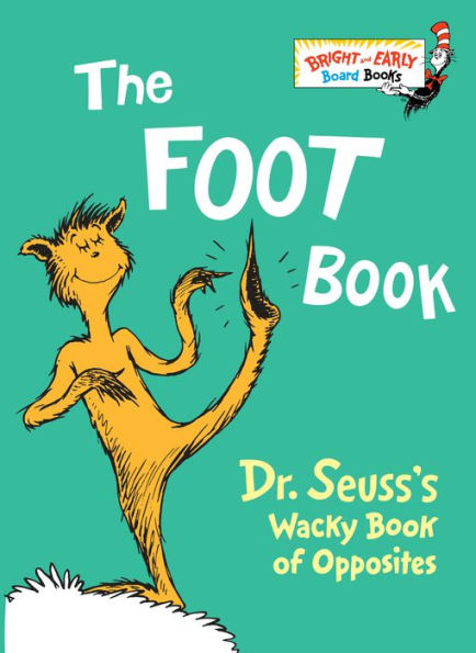 The Foot Book: Dr. Seuss's Wacky Book of Opposites