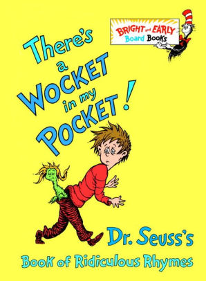 theres a wocket in my pocket dr seusss book of ridiculous dr seuss works