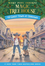 Title: Ghost Town at Sundown (Magic Tree House Series #10), Author: Mary Pope Osborne