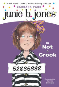 Title: Junie B. Jones Is Not a Crook (Junie B. Jones Series #9), Author: Barbara Park