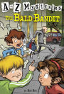 The Bald Bandit (A to Z Mysteries Series #2)