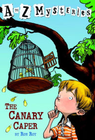 Title: The Canary Caper (A to Z Mysteries Series #3), Author: Ron Roy