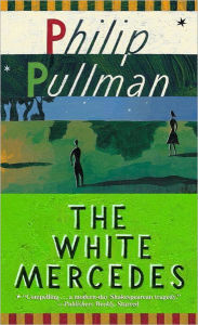 Title: The White Mercedes, Author: Philip Pullman