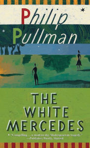 Title: The White Mercedes, Author: Philip Pullman