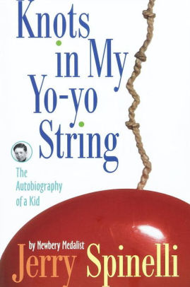 Knots in My Yo-yo String: The Autobiography of a Kid