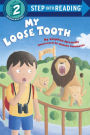 My Loose Tooth (Step into Reading Book Series: A Step 2 Book)