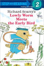 Richad Scarry's Lowly Worm Meets the Early Bird (Step into Reading Book Series)