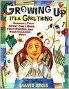 Title: Growing Up: It's a Girl Thing: Straight Talk about First Bras, First Periods, and Your Changing Body, Author: Mavis Jukes