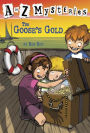 The Goose's Gold (A to Z Mysteries Series #7)