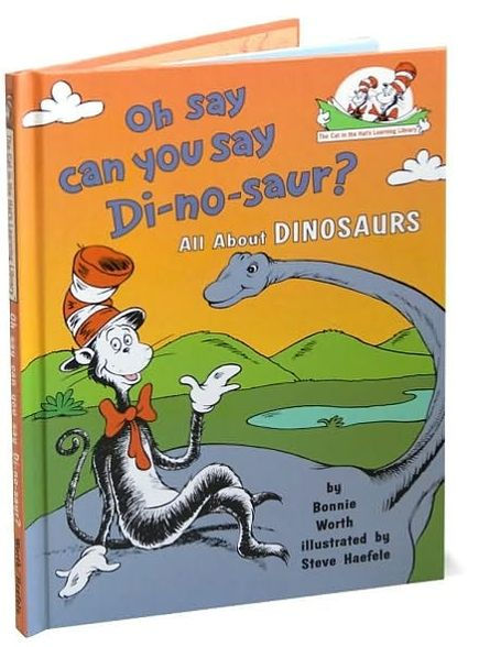 Oh Say Can You Say Di-no-saur? All About Dinosaurs by Bonnie Worth ...