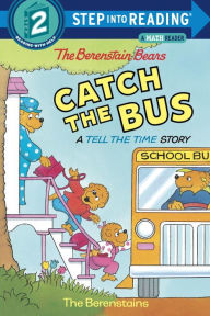 Title: The Berenstain Bears Catch the Bus (Step into Reading Book Series: A Step 2 Book), Author: Stan Berenstain