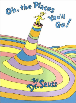 Oh, the Places You'll Go! by Dr. Seuss, Hardcover | Barnes & Noble®