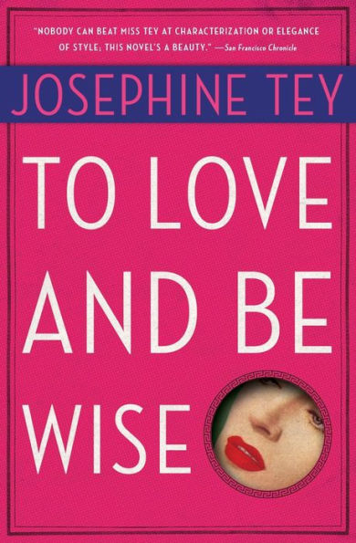 To Love and Be Wise (Inspector Alan Grant Series #4)