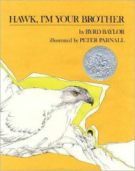 Title: Hawk, I'm Your Brother, Author: Byrd Baylor