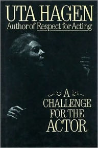 Title: A Challenge for the Actor, Author: Uta Hagen