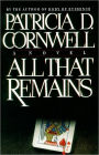 All That Remains (Kay Scarpetta Series #3)