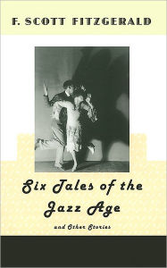 Title: Six Tales of the Jazz Age and Other Stories, Author: F. Scott Fitzgerald