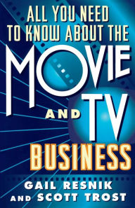 Title: All You Need to Know About the Movie and TV Business, Author: Scott Trost