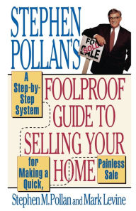 Title: Stephen Pollan's Foolproof Guide to Selling Your Home, Author: Stephen M. Pollan