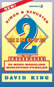 Title: SIMON & SCHUSTER TWO-MINUTE CROSSWORDS Vol. 3, Author: David King