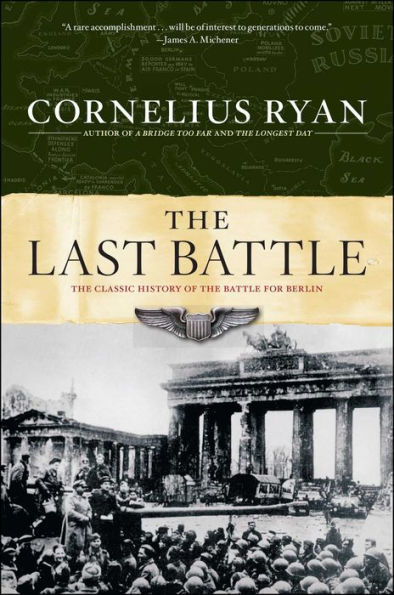 Last Battle: the Classic History of Battle for Berlin