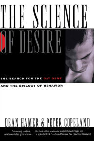 Title: The Science of Desire: The Search for the Gay Gene and the Biology of Behavior, Author: Dean Hamer