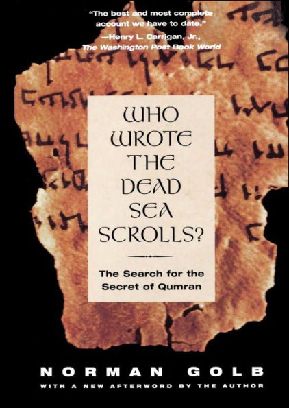 Who Wrote The Dead Sea Scrolls?: The Search For The Secret Of Qumran