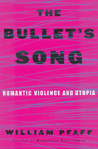 The Bullet's Song: Romantic Violence and Utopia