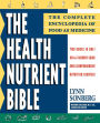 Health Nutrient Bible: The Complete Encyclopedia of Food as Medicine