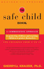 The Safe Child Book: A Commonsense Approach to Protecting Children and Teaching Children to Protect Themselves