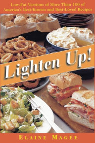 Title: Lighten Up: Low-Fat Versions of More Than 100 of America's Best-Known and Best-Loved Recipes, Author: Elaine Magee