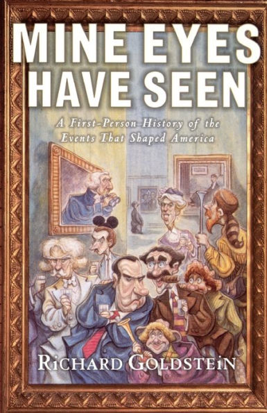 Mine Eyes Have Seen: A First-Person History of the Events That Shaped America