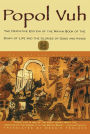 Popol Vuh: The Definitive Edition Of The Mayan Book Of The Dawn Of Life And The Glories Of