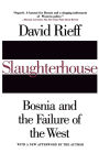 Slaughterhouse: Bosnia and the Failure of the West