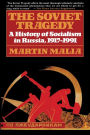 Soviet Tragedy: A History of Socialism in Russia / Edition 1
