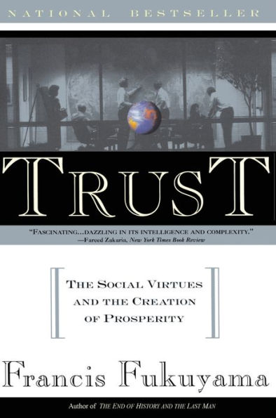 Trust: the Social Virtues and Creation of Prosperity