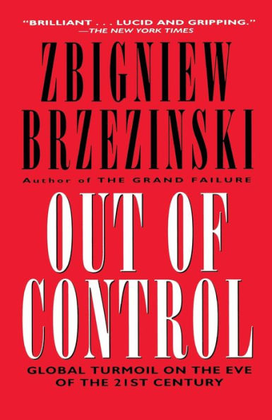 Out of Control: Global Turmoil on the Eve of the Twenty-First Century