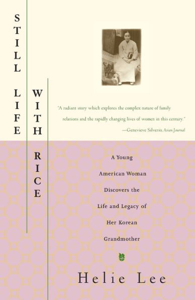 Still Life With Rice: A Young American Woman Discovers the Life and Legacy of Her Korean Grandmother