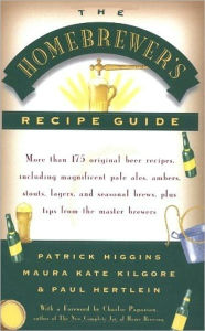 Title: The Homebrewers' Recipe Guide: More than 175 original beer recipes including magnificent pale ales, ambers, stouts, lagers, and seasonal brews, plus tips from the master brewers, Author: Maura Kate Kilgore
