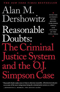 Title: Reasonable Doubts: The Criminal Justice System and the O.J. Simpson Case, Author: Alan M. Dershowitz