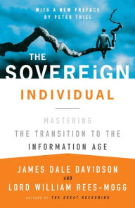 Title: The Sovereign Individual: Mastering the Transition to the Information Age, Author: James Dale Davidson