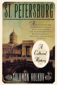 Title: St Petersburg: A Cultural History, Author: Solomon Volkov