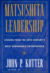 Title: Matsushita Leadership, Author: John P. Kotter
