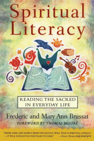 Title: Spiritual Literacy: Reading the Sacred in Everyday Life, Author: Frederic Brussat