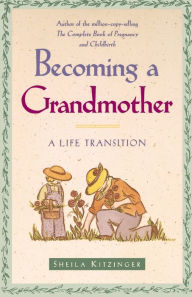 Title: Becoming a Grandmother: A Life Transition, Author: Sheila Kitzinger