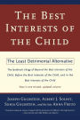 The Best Interests of the Child: The Least Detrimental Alternative